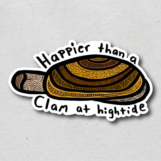 Happier than a Clam at hightide Sticker/Magnet