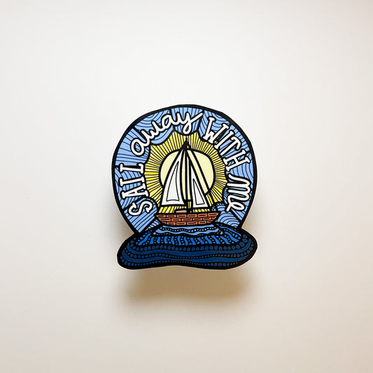 Sail Away With Me Sticker/Magnet